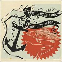Hot Club de Paris - Drop It Till It Pops lyrics