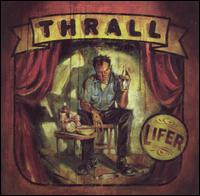 Thrall - Lifer lyrics