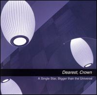 Dearest, Crown - Single Star, Bigger Than the Universe lyrics