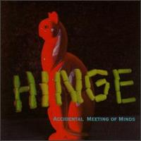 Hinge - Accidental Meeting of Minds lyrics