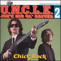 U.N.C.L.E. Joe's Big Ol' Driver - Chick Rock lyrics