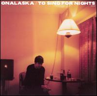 Onalaska - To Sing for Nights lyrics