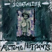Squatweiler - All Tempo Hot Pants lyrics