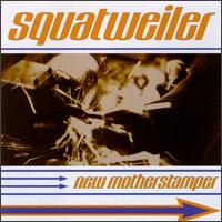 Squatweiler - New Motherstamper lyrics