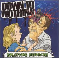 Down to Nothing - Splitting Headache lyrics