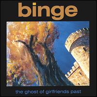 Binge - Ghost of Girlfriends Past lyrics