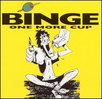 Binge - One More Cup lyrics