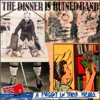 The Dinner Is Ruined - A Maggot in Their Heads lyrics