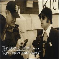 The Dinner Is Ruined - Ray Charles Kinda Party lyrics