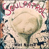Soul Patrol - Wet Nurse lyrics