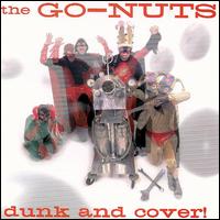 The Go-Nuts - Dunk and Cover lyrics