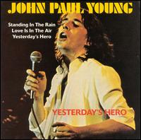 John Paul Young - Yesterday's Hero lyrics