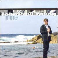 John Paul Young - In Too Deep lyrics