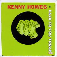 Kenny Howes - Back to You Today lyrics