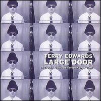 Terry Edwards - Large Door lyrics