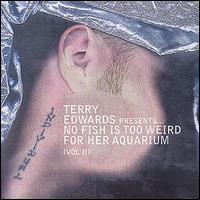 Terry Edwards - No Fish Is Too Weird for Her Aquarium, Vol. III lyrics