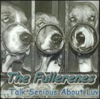 The Fullerenes - ...Talk Seriously About Luv lyrics