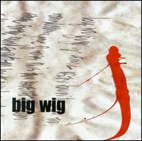 Big Wig - Big Wig [2000] lyrics