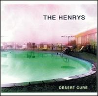 The Henrys - Desert Cure lyrics