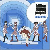 Andy Lewis - Billion Pound Project lyrics