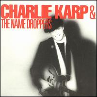 Charlie Karp - Charlie Karp & Namedroppers lyrics