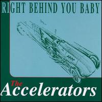 The Accelerators - Right Behind You Baby! lyrics