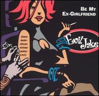 Evil Jake - Be My Ex-Girlfriend lyrics