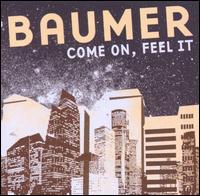 Baumer - Come On, Feel It lyrics