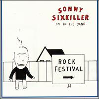 Sonny Sixkiller - I'm in the Band lyrics