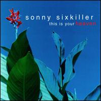 Sonny Sixkiller - This Is Your Heaven lyrics
