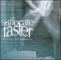 Suffocate Faster - Don't Kill the Messenger lyrics