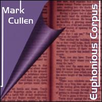 Mark Cullen - Euphonious Corpus lyrics