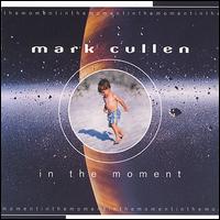 Mark Cullen - In the Moment lyrics