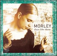Morley - Days Like These lyrics