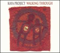 Kaya Project - Walking Through lyrics