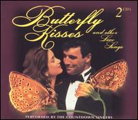 The Countdown Singers - Butterfly Kisses and Other Love Songs [2CD] lyrics