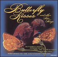 The Countdown Singers - Butterfly Kisses and Other Love Songs [Disc 1] lyrics