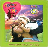 The Countdown Kids - Mommy and Me: Mary Had a Little Lamb [1998] lyrics