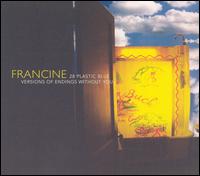 Francine - 28 Plastic Blue Versions of Endings Without You lyrics