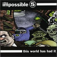 Impossible 5 - This World Has Had It lyrics