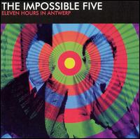 Impossible 5 - Eleven Hours in Antwerp lyrics
