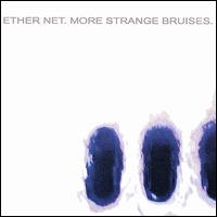 Ether Net - More Strange Bruises lyrics