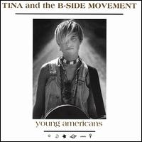 Tina & the B-Side Movement - Young Americans [live] lyrics