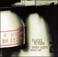 Places to Park - Better Sights Were Set lyrics