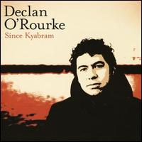 Declan O'Rourke - Since Kyabram lyrics