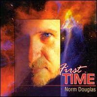 Norm Douglas - First Time lyrics