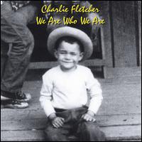 Charlie Fletcher - We Are Who We Are lyrics