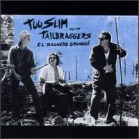 Too Slim & the Taildraggers - El Rauncho Grundg? lyrics