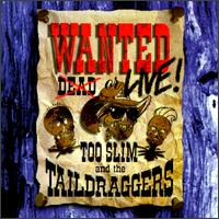 Too Slim & the Taildraggers - Wanted: Live lyrics