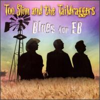 Too Slim & the Taildraggers - Blues for EB lyrics
